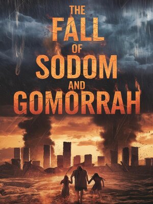 cover image of The Fall of Sodom and Gomorrah